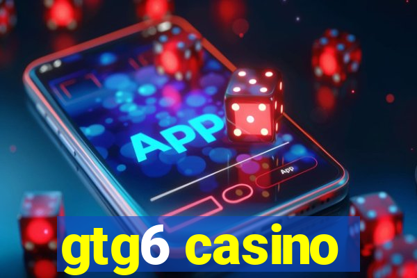 gtg6 casino